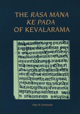 The R&#257;sa M&#257;na Ke Pada of Kevalar&#257;ma: A Medieval Hindi Text of the Eighth Gadd&#299; Of the Vallabha Sect
