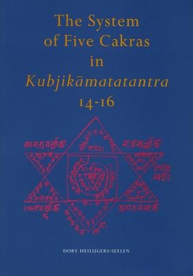 The System of Five Cakras in Kubjik&#257;matatantra 14-16