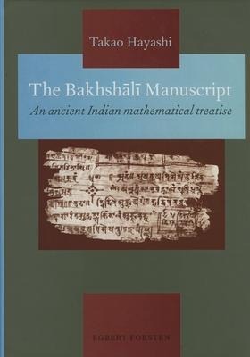 The Bakhsh&#257;l&#299; Manuscript: An Ancient Indian Mathematical Treatise