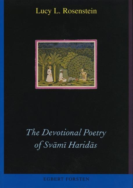 The Devotional Poetry of Sv&#257;m&#299; Harid&#257;s: A Study of Early Braj Bh&#257;&#7779;&#257; Verse