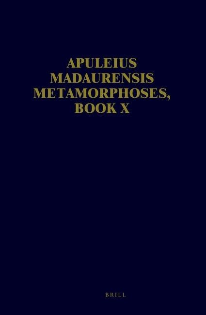 Apuleius Madaurensis <i>Metamorphoses</i>, Book X