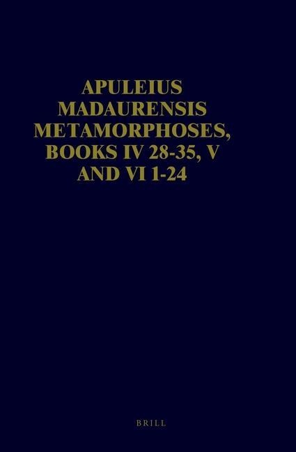 Apuleius Madaurensis <i>Metamorphoses</i>, Books IV 28-35, V and VI 1-24