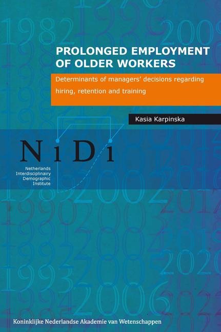 Prolonged Employment of Older Workers: Determinants of Managers Decisions Regarding Hiring, Retention, and Training
