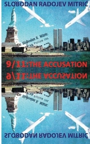 9/11 The Accusation: Bringing the Guilty to Justice