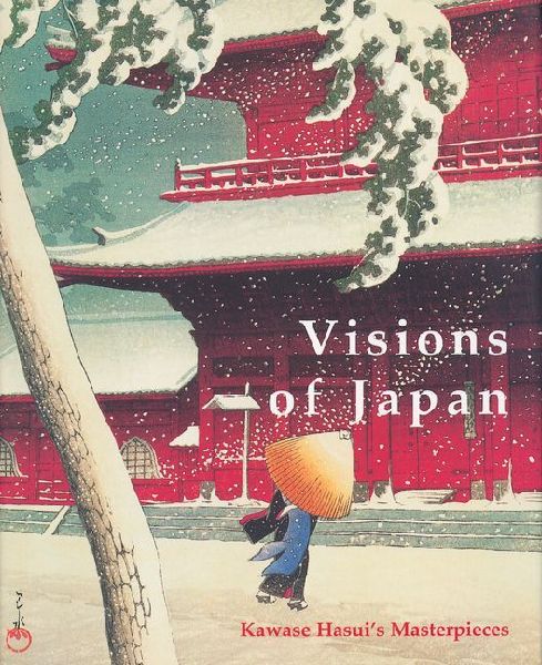 Visions of Japan: Kawase Hasui's Masterpieces