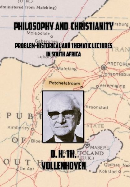 Philosophy and Christianity: Problem-Historical and Thematic Lectures in South Africa