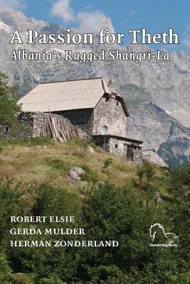 A Passion for Theth: Albanias Rugged Shangri-La