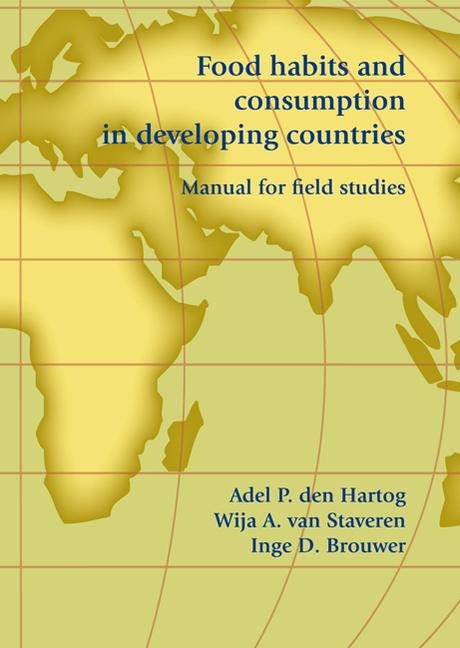 Food Habits and Consumption in Developing Countries: Manual for Field Studies