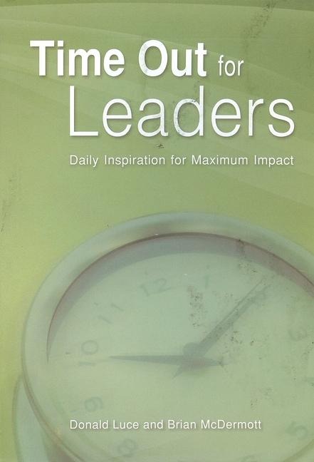 Time Out for Leaders: Daily Inspiration for Maximum Impact