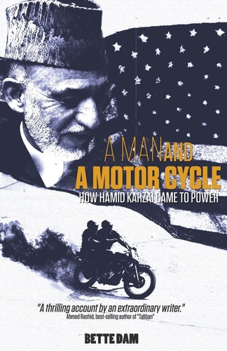 A Man and a Motorcycle How Hamid Karzai Became Afghanistan's President