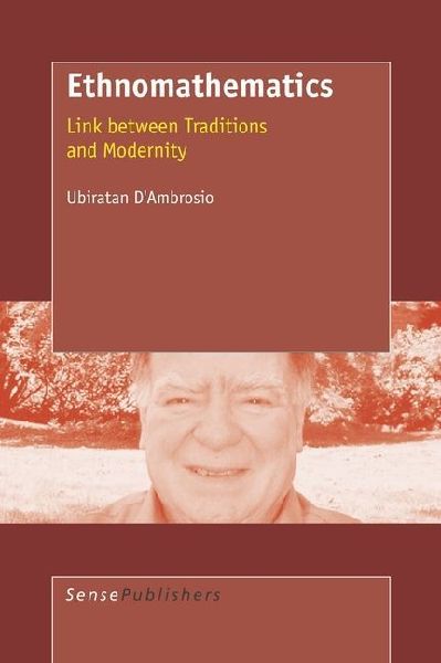 Ethnomathematics: Link Between Traditions and Modernity