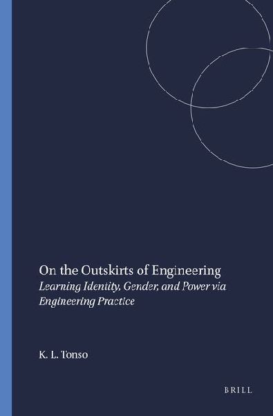On the Outskirts of Engineering: Learning Identity, Gender, and Power Via Engineering Practice
