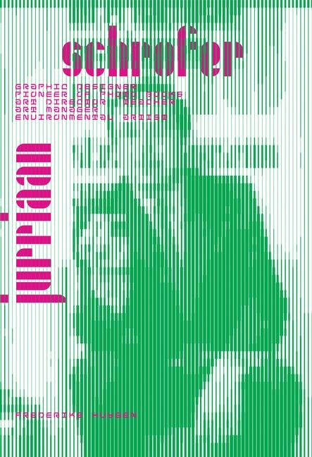 Jurriaan Schrofer 1926-1990: Graphic Designer, Pioneer of Photo Books, Art Director, Teacher, Art Manager, Environmental Artist