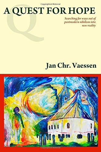 A Quest For Hope Searching For Ways Out Of Postmodern Nihilism Into New Reality