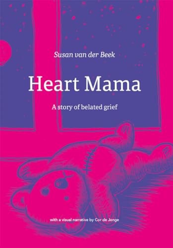 Heart Mama A Story of Belated Grief