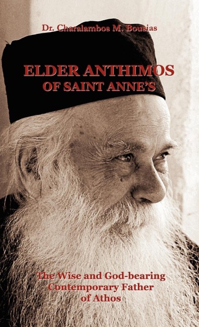 Elder Anthimos Of Saint Annes: The wise and God-bearing Contemporary Father of Athos