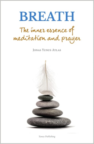 Breath The Inner Essence of Meditation and Prayer