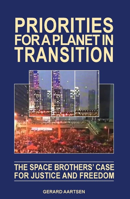 Priorities for a Planet in Transition - The Space Brothers Case for Justice and Freedom