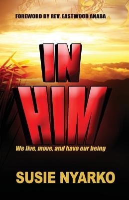 In Him: We live, move, and have our being