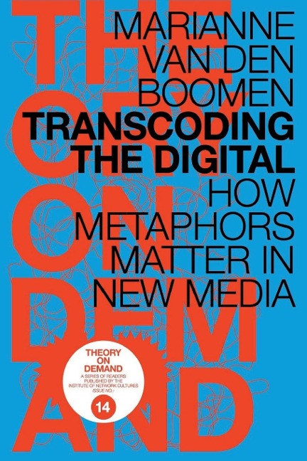 Transcoding the Digital: How Metaphors Matter in New Media