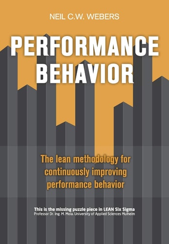Performance Behavior The Lean Methodology for Continuously Improving Performance Behavior