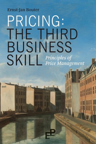 Pricing The Third Business Skill: Principles of Price Management
