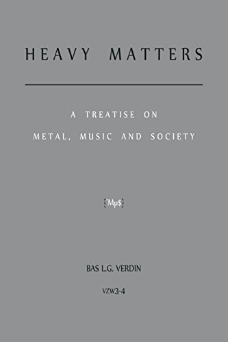 Heavy Matters A Treatise on Metal, Music and Society