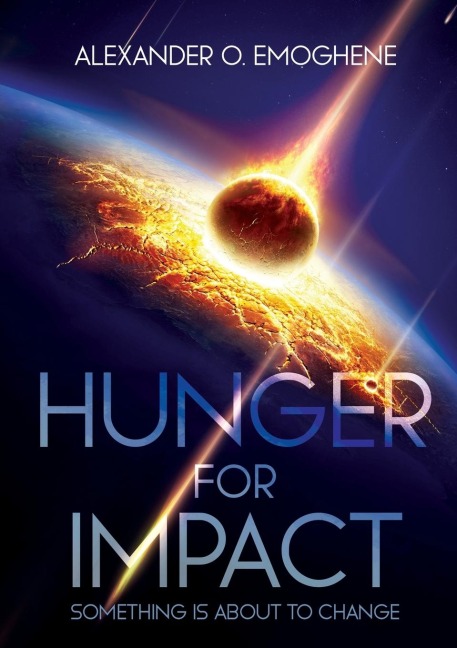 Hunger For Impact: Something is about to change
