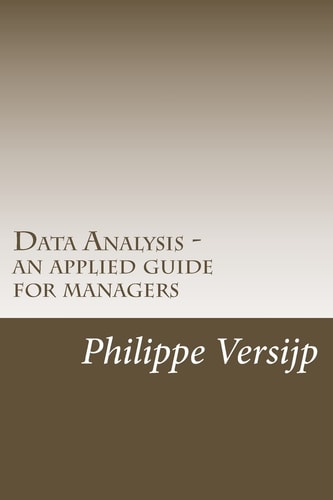 Data Analysis - an Applied Guide for Managers