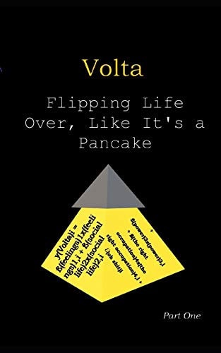 Volta Flipping Life Over, Like It's a Pancake