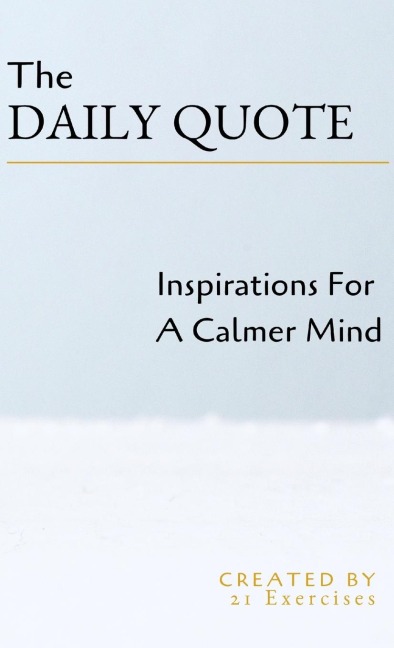 The Daily Quote: Inspirations For A Calmer Mind