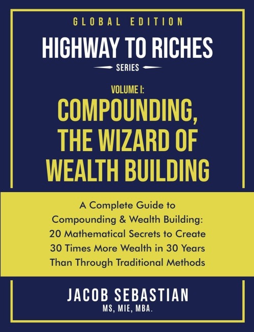 COMPOUNDING, THE WIZARD OF WEALTH BUILDING: A Complete Guide to Compounding and Wealth Building