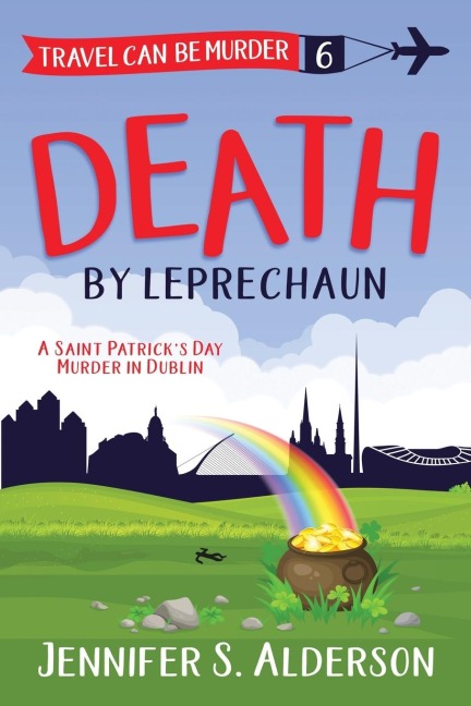 Death by Leprechaun: A Saint Patricks Day Murder in Dublin