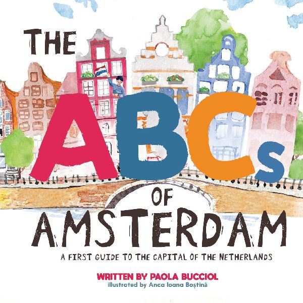 The ABCs of Amsterdam: a first guide to the capital of the Netherlands