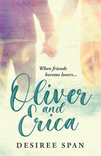 Oliver and Erica When Friends Become Lovers