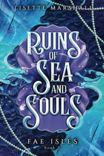 Ruins of Sea and Souls A Steamy Fae Fantasy Romance