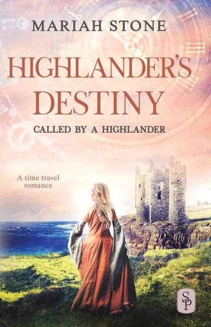 Highlanders Destiny: A Scottish historical time travel romance
