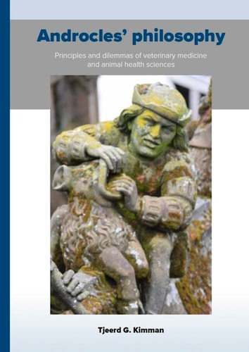 Androcles' Philosophy Principles and Dilemmas of Veterinary Medicine and Animal Health Sciences