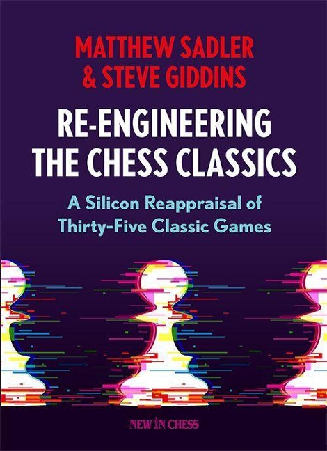 Re-Engineering the Chess Classics: A Silicon Reappraisal of Thirty-Five Classic Games
