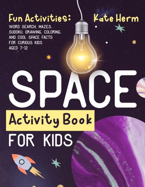Space Activity Book for Kids. Fun Activities: Word Search, Mazes, Sudoku, Drawing, Coloring, and Cool Space Facts for Curious Kids Aged 7-12: Word Search, Mazes, Sudoku, Drawing, Coloring, and Cool Space Facts for Curious Kids Aged 7-12