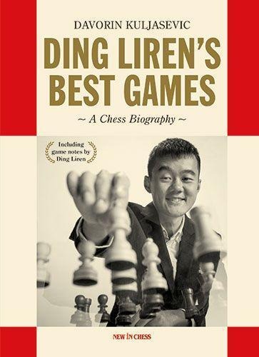 Ding Lirens Best Games: A Chess Biography