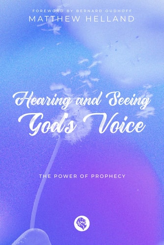 Hearing and Seeing God's Voice The Power of Prophecy