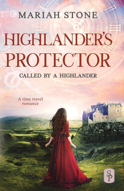 Highlanders Protector: A Scottish historical time travel romance (Called by a...