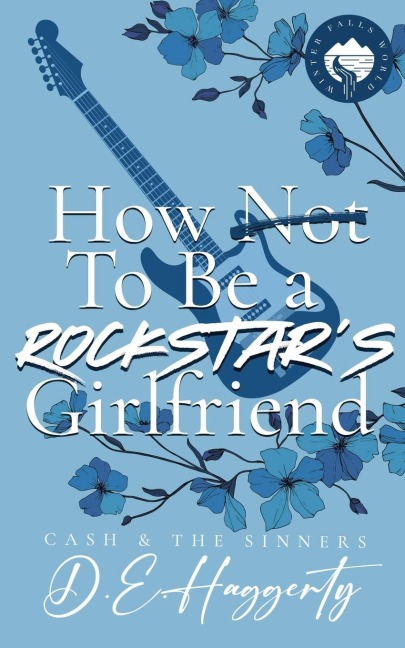How to Be a Rockstars Girlfriend: a fake dating, small town, rockstar romantic comedy