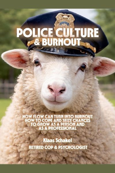 Police Culture & Burnout. How police culture can turn flow into burnout, how to cope and seize chances to grow as a person and as a professional