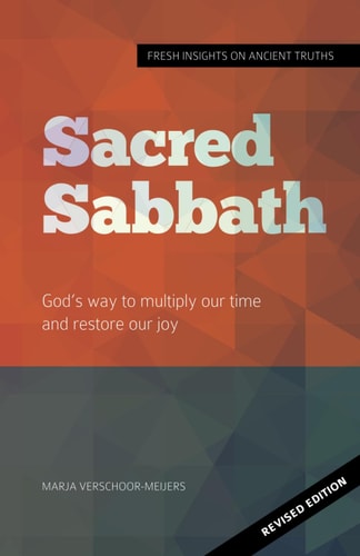 Sacred Sabbath God's Way to Multiply Our Time and Restore Our Joy
