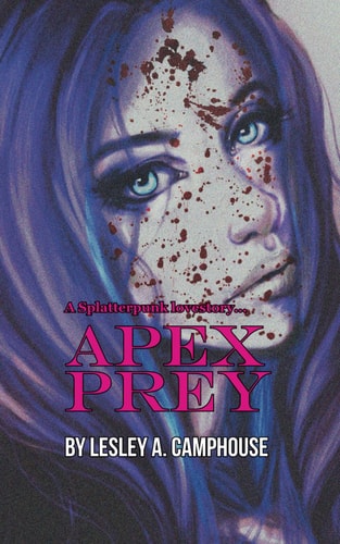 Apex Prey An Extreme Horror Novel: A Splatterpunk Lovestory