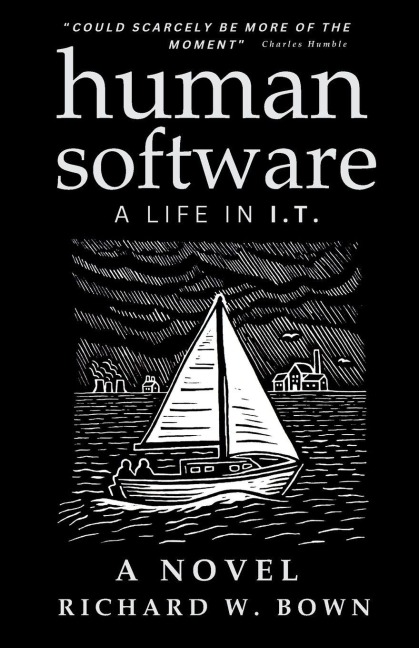 Human Software: A Life in I.T. - A Novel