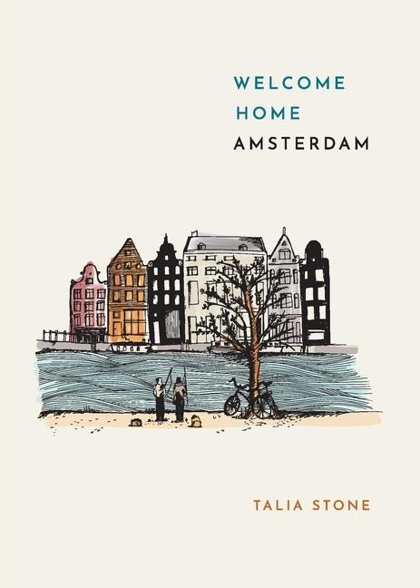 Welcome Home Amsterdam: A literary guide to the city