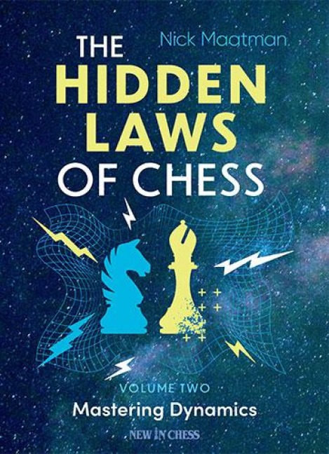 The Hidden Laws of Chess Volume 2: Mastering Dynamics
